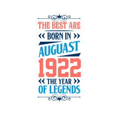 Best are born in August 1922. Born in August 1922 the legend Birthday