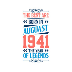 Best are born in August 1941. Born in August 1941 the legend Birthday