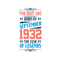 Best are born in September 1932. Born in September 1932 the legend Birthday