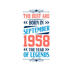 Best are born in September 1958. Born in September 1958 the legend Birthday