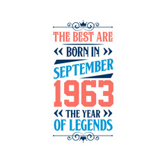 Best are born in September 1963. Born in September 1963 the legend Birthday