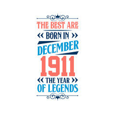 Best are born in December 1911. Born in December 1911 the legend Birthday