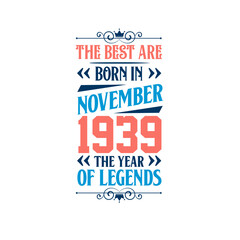 Best are born in November 1939. Born in November 1939 the legend Birthday
