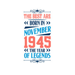 Best are born in November 1945. Born in November 1945 the legend Birthday