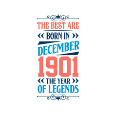 Best are born in December 1901. Born in December 1901 the legend Birthday
