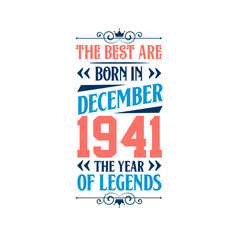 Best are born in December 1941. Born in December 1941 the legend Birthday