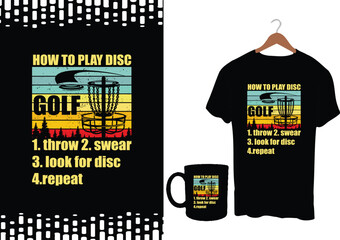 Disc Golf T-Shirt Design, Disc Golf,Funny, Retro,Vintage, How To Play Disc Golf 1.Throw 2.Swear 3.Look For Disc 4.Repeat