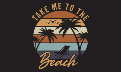 Take me to the Beach t shirt design
