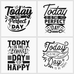 Today is the Perfect Day T Shirt Design, inspirational and motivational quotes typography