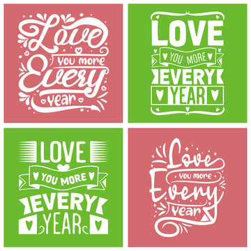 Love you more every year Typography Print T-shirt design