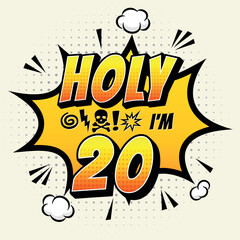 Holy ... Im 20 - Fresh Birthday Design. Good For Poster, Wallpaper, T-Shirt, Gift.