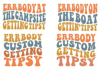 Er body on the boat gettin' tipsy, Er body on the campsite gettin' tipsy, Er body on custom gettin' tipsy retro wavy SVG bundle T-shirt designs