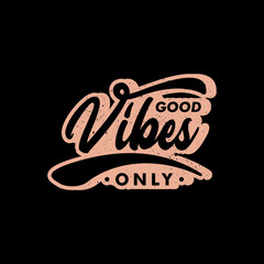 Good vibes only retro lettering can be used for card, poster, postcard, t-shirt apparel design