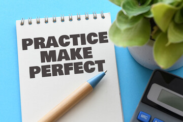 practice make perfect on notebook - Business concept.