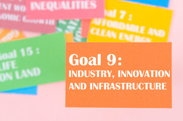 The Goal 9 : Industry, Innovation and Infrastructure. The SDGs 17 development goals environment. Environment Development concepts.