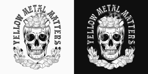 Monochrome label with human skull without top like cup full of golden treasure, text Yellow metal matters. Heap of coins, gold ingots, bars, chains. Concept of wealth, savings. Vintage style