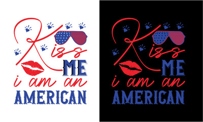 Kiss Me I Am An American Svg .4 July Svg file