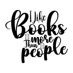 Fototapeta na wymiar I Like Books More Than People