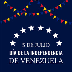 Venezuela Independence Day banner in Spanish. National holiday celebrated on July 5. Vector template for poster, greeting card, flyer, etc