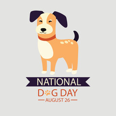 Happy National Dog Day greeting card illustration.Cute cartoon dog on light background. Promo for holiday of domestic animal competition collection.
