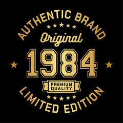 1984 Authentic brand. Apparel fashion design. Graphic design for t-shirt. Vector and illustration.
