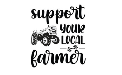 support your local farmers svg design