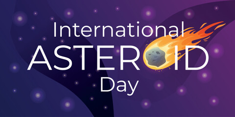 International world holiday Asteroid Day. Space background banner of night starry sky with meteorite with fire. © Ekaterina
