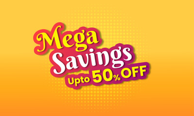 Mega Savings Logo Unit Label Design Template Vector. Sale, Offer, Discounts background Design