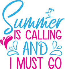 Summer is calling and I must go 