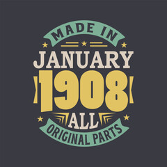 Born in January 1908 Retro Vintage Birthday, Made in January 1908 all original parts