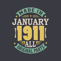 Born in January 1911 Retro Vintage Birthday, Made in January 1911 all original parts