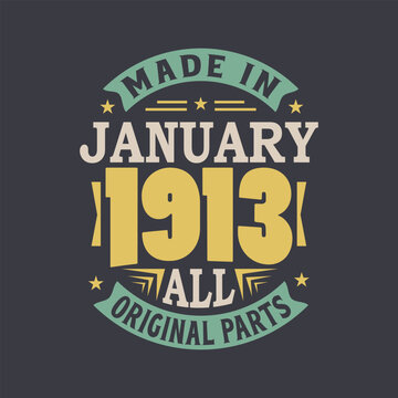 Born in January 1913 Retro Vintage Birthday, Made in January 1913 all original parts