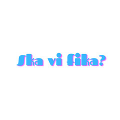 Swedish Fika Typography lettering logo -  the Swedish concept of fika with a coffee cup and a cinnamon roll. Scandinavian phrase: Ska vi fika? or But first Fika! Swedish culture