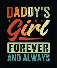 Daddy's girl forever and always T-Shirt Design