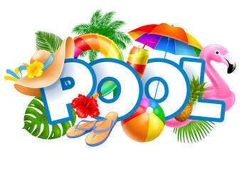 Pool word, letters with bright and colorful objects related to summer relaxing by the swimming pool. Such as inflatable ring, beach ball, umbrella and cold drinks. Vector realistic 3d illustration 