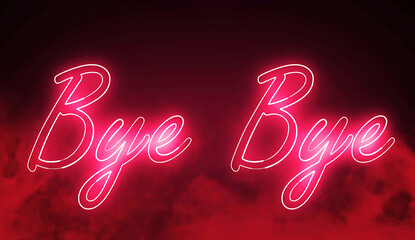 Bye bye electric red lighting text with  on black background, 3D Rendering. Bye bye text word.