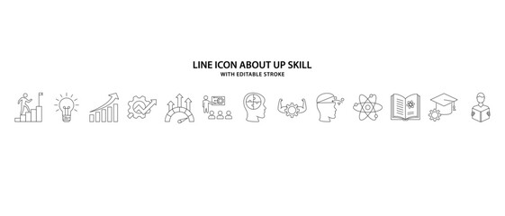 Obraz premium Up Skill icon set. Line icon about up skil. Skill Up, Self Development, Improving Skills, Ability, Goal Achievements. Vector illustration. Editable stroke.