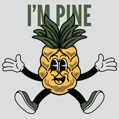 I'm Pine With Pineapple Groovy Character Design