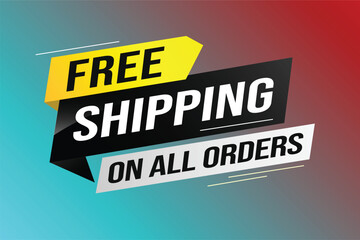 Free shipping all orders tag. Banner design template for marketing. Special offer promotion or retail. background banner modern graphic design for store shop, online store, website, landing page