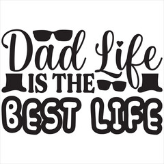 Dad life is the best life
