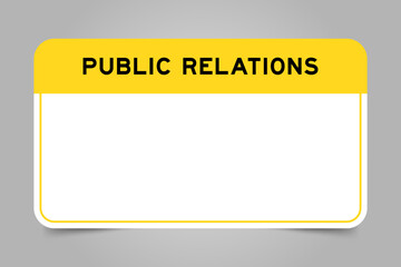 Label banner that have yellow headline with word public relations and white copy space, on gray background