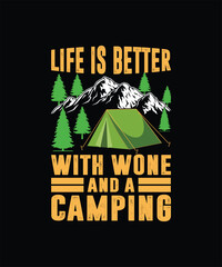 Life is better with wone and a camping t-shirt design