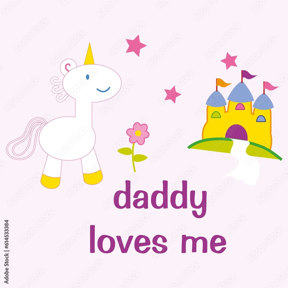 Poster cute unicorn with castle and text daddy loves me, cute flowers spring summer fashion style.