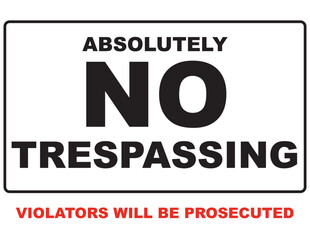 Absolutely No Trespassing Warning Sign