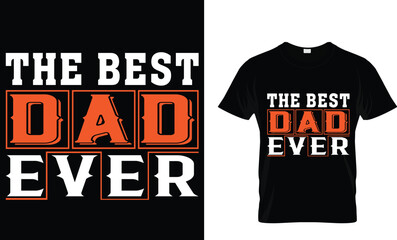 the best dad ever  dad t-shirt design 