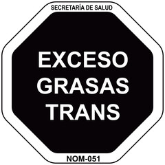 sellos frontales - Exceso Grasas Trans -  de advertencia octagonales en los empaques de alimentos_sello octogonal - nom 051 - fondo negro blanco