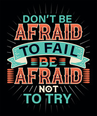 Don't be afraid to fall. Be afraid not to try. Typography design