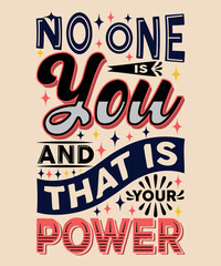 No one is you and that is your power