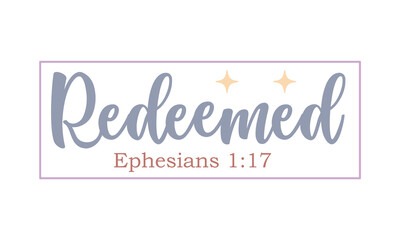 redeemed Ephesians 1:17 Craft SVG Design.