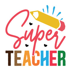 Super Teacher, Teacher design vector file.